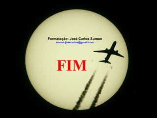 FIM Formatação: José Carlos Suman [email_address] 