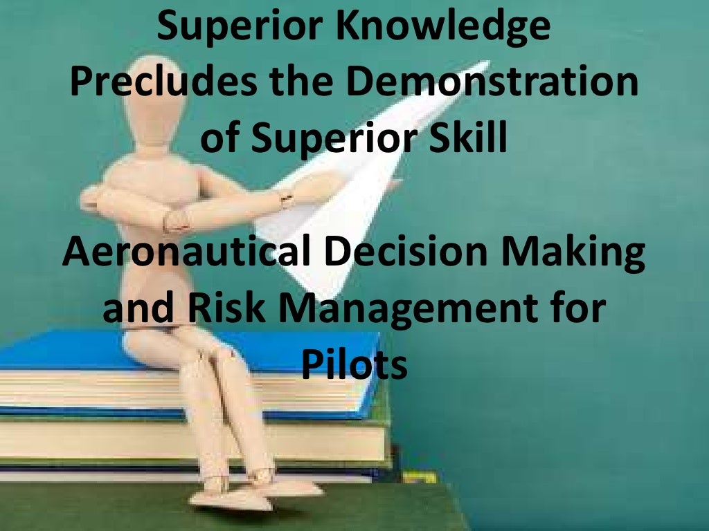 Aeronautical Decision Making And Risk Management For Pilots
