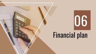 Financial plan
06
 