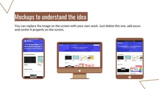 You can replace the image on the screen with your own work. Just delete this one, add yours
and center it properly on the screen.
Mockups to understand the idea
 