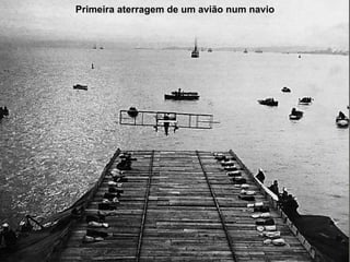 Primeira aterragem de um avião num navio 