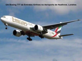 Um Boeing 777 da Emirates Airlines no Aeroporto de Heathrow, Londres 