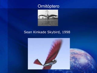 Ornitóptero




Sean Kinkade Skybird, 1998
 