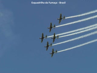Esquadrilha da Fumaça - Brasil 