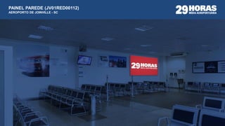 PAINEL PAREDE (JV01RED00112)
AEROPORTO DE JOINVILLE - SC
 