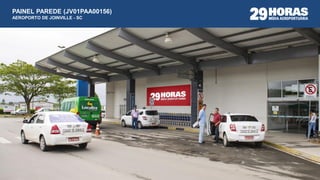 PAINEL PAREDE (JV01PAA00156)
AEROPORTO DE JOINVILLE - SC
 