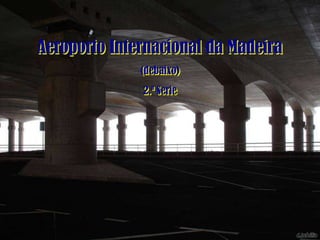 Aeroporto Internacional da Madeira(debaixo)2.ª Serie