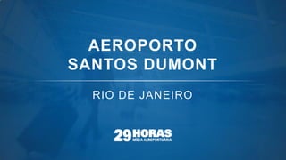 AEROPORTO SANTOS DUMONT  