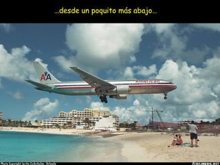 … desde un poquito más abajo… 