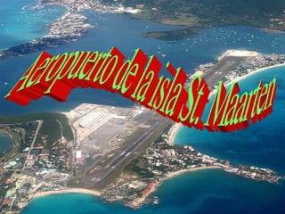 Aeropuerto de la isla St. Maarten  