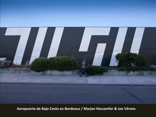 Aeropuerto de Bajo Costo en Bordeaux / Marjan Hessamfar & Joe Vérons
 