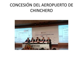 CONCESIÓN DEL AEROPUERTO DE
CHINCHERO
 