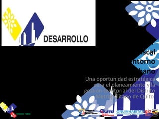 Re-Desarrollo del  Aeropuerto Mariscal Sucre y su entorno urbano Una oportunidad estratégica para el planeamiento y la gestión territorial del Distrito Metropolitano de Quito  