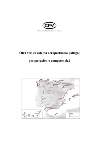 Otra vez, el sistema aeroportuario gallego:
¿cooperación o competencia?
 