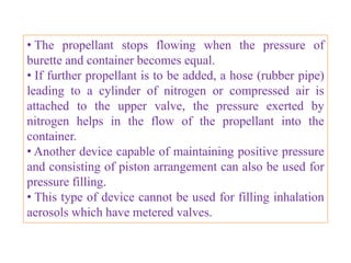 Manufacture of aerosols




     B.Revathi , MR college of pharmacy   45
 