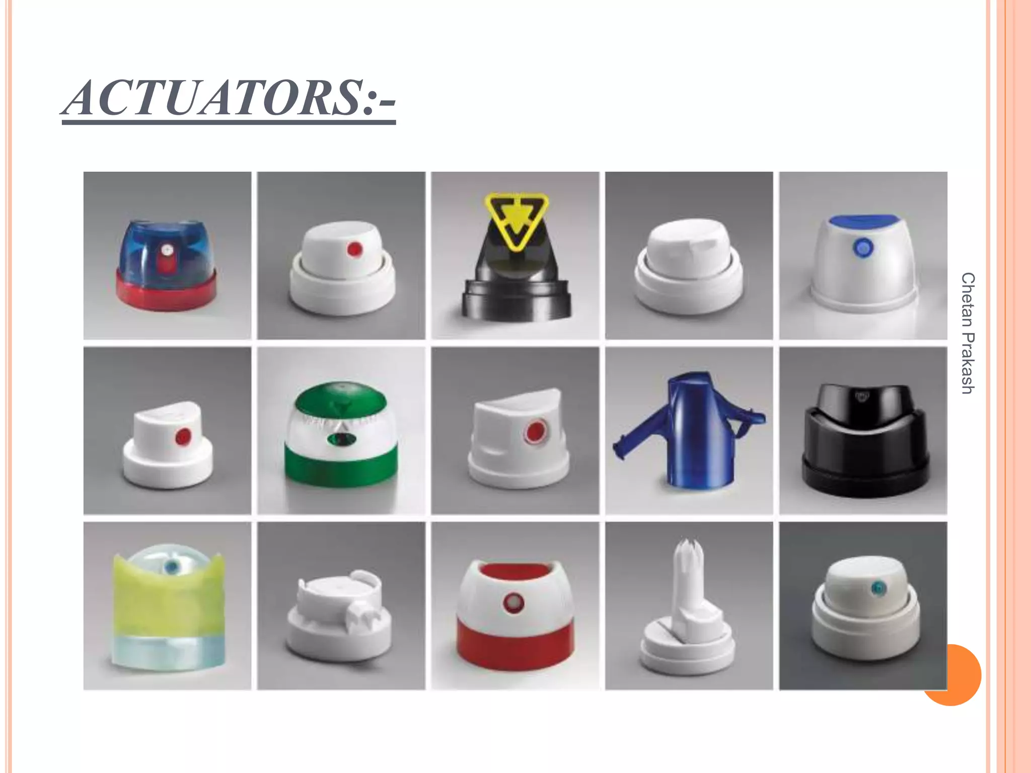 ACTUATORS:-
ChetanPrakash
 