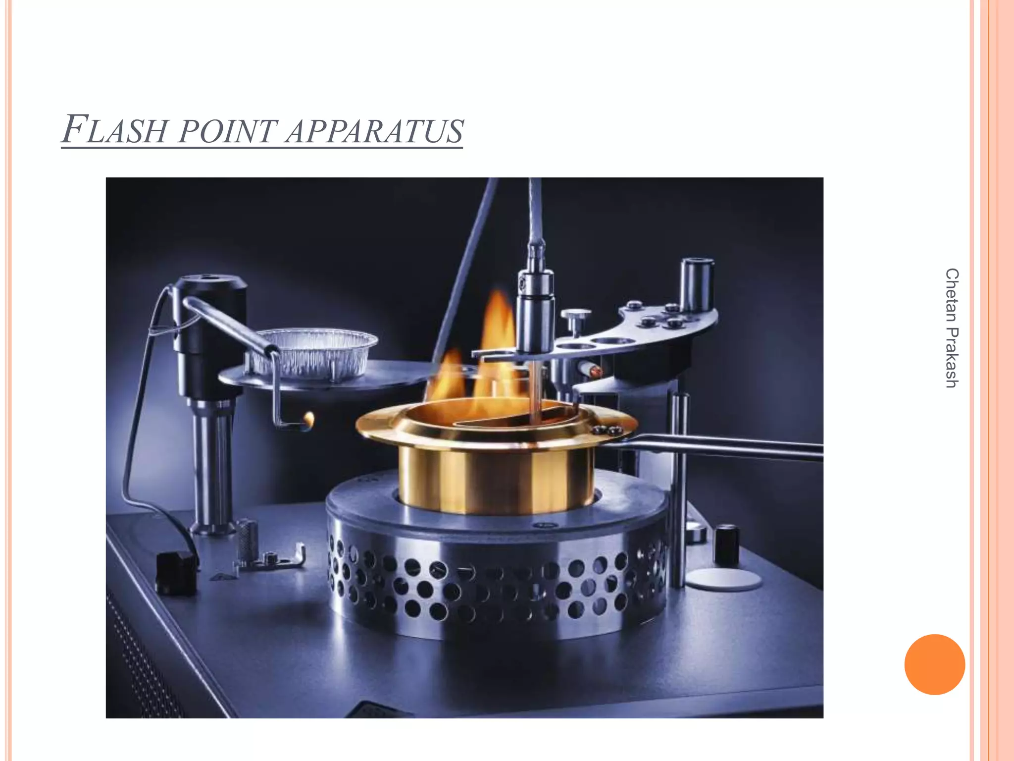 FLASH POINT APPARATUS
ChetanPrakash
 