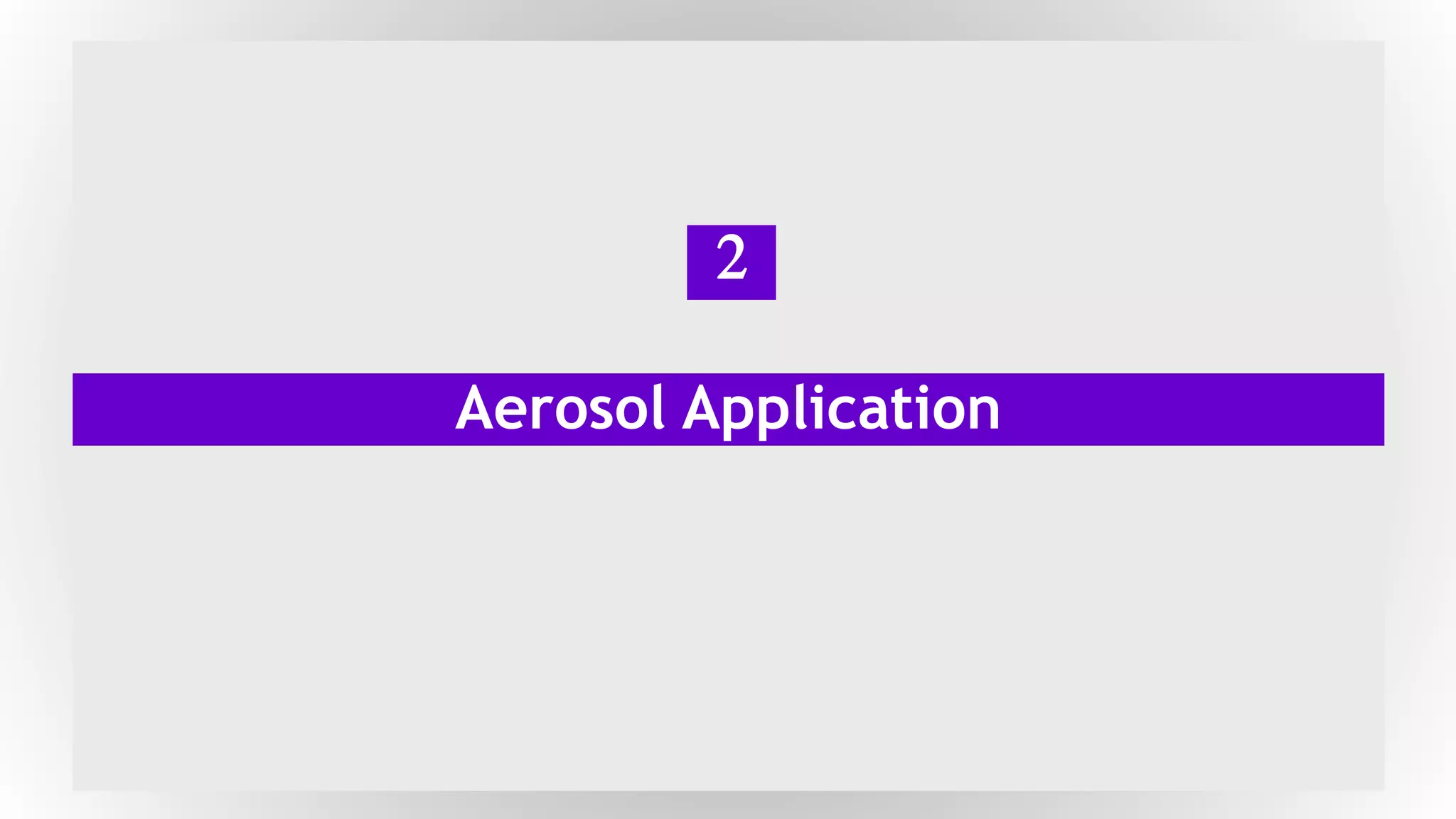 Aerosol Application
2
 