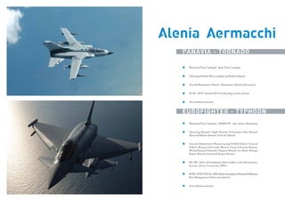 Alenia Aermacchi
INDUSTRIA

PANAVIA - TORNADO
Illustrated Parts Catalogue: Spare Parts Catalogue
Operating Manual: Mass, Loading and Balance Manual

AEROSPAZIALE & DIFESA

Aircraft Maintenance Manual : Maintenance Manual (all systems)
IETM / IETP: Tornado IETP-P with plug-in web oriented
Airworthiness activities

EUROFIGHTER - TYPHOON
Illustrated Parts Catalogue: S2000M IPL and relative illustrations

AUTOMOTIVE
Operating Manuals: Flight Manual, Performance Data Manual,
Mass and Balance Manual, Check list Manual

INFORMATICA

Aircraft Maintenance Manual (using S1000D Rules): General
Vehicle Manual, Job Guide Manual, General System Manual,
Wiring Manual, Schematic Diagram Manual, Air Battle Damage
Repair Manual, Structural Repair Manual
IPL/IPC AGE and Equipment (Selex Galileo, Lital, Microtecnica,
Sicamb, Alenia Aermacchi, MPG)
IETM / IETP: IETP for AMI (Alenia Aeronautica) National Publication
Base Management (Alenia Aeronautica)

TRASPORTI

Airworthiness activities

 