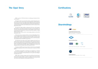 The Sipal Story

Certiﬁcations

SIPAL was born in 1978 from the idea of a small group of dreamers, all electronic engineers.
Through the initial years, the founder members committed themselves personally in order to create a real and proper “forge of engineering”, which found its natural outlet in the aerospace sector. SIPAL began offering a full range of Integrated
Logistics Support services to the leading players in the Aerospace and Defence sectors and soon acquired all the security authorisations necessary to operate at the highest levels of secrecy.
The end of the ‘eighties marked a turning point in the story of the company.
Sipal intended to react against the crisis in the aerospace sector and, thanks to its
entry into a great Italian group, the FININC Group, managed to transform this difficult moment into an opportunity for growth, which led the company to expand
into the automotive sector.
SIPAL thus became a major provider to many leading companies in the world of
automobiles as well.

Shareholdings

S-India Engineering Service Pvt Ltd
Mumbai 416 Arcadia Hiranandani Estate
00607 Thane Mumbai T +91 2225307212

In those same years, to meet the need for security and safeguarding of the technical and industrial data handled by Companies operating in the Defence sector,
a group of SIPAL engineers and designers patented a number of products specifically developed to protect confidential information against potential interception.
That marked the birth of the SIPAL Security Sector.
The mid-nineties once again saw the Company engaged in the search for new
markets and new activities, and a growing desire not only to provide systems support, but systems design services as well, which led to a significant leap in terms of
quality: the inauguration of the Design Sector, which began the ascent that in little
short of a decade would render SIPAL capable of designing plant, structures and
equipment both for the aerospace and for the automotive sectors.

Consorzio Stabile SIS Scpa

Over the years, SIPAL grew in terms of turnover and resources, and expanded
geographically opening new offices and increasing its power to penetrate the Italian
market.

Via Invorio 24/a 10146 Torino Italia T +39 011 7176222

Nevertheless, the atmosphere of enthusiasm and commitment you could feel
in the early days when SIPAL was young is still present in SIPAL today, a company
with more than 250 highly professional employees, truly capable of providing global engineering services.
SIPAL today is a dynamic company, with roots sunk deep in the past but projected toward the future thanks to its capacity to change with the times, and fully
aware that its strength and ability to take on the challenges of every new day comes
only from the total commitment of all the people involved in it.

Transalp Aviation Srl
Via Invorio 24/a 10146 Torino Italia T +39 011 7176222

 