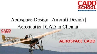 Aerospace Design | Aircraft Design |
Aeronautical CAD in Chennai
1
 