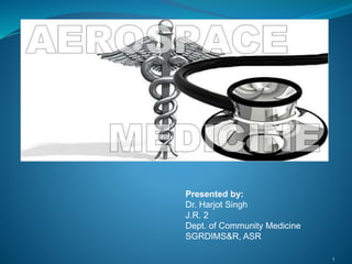 1
Presented by:
Dr. Harjot Singh
J.R. 2
Dept. of Community Medicine
SGRDIMS&R, ASR
 