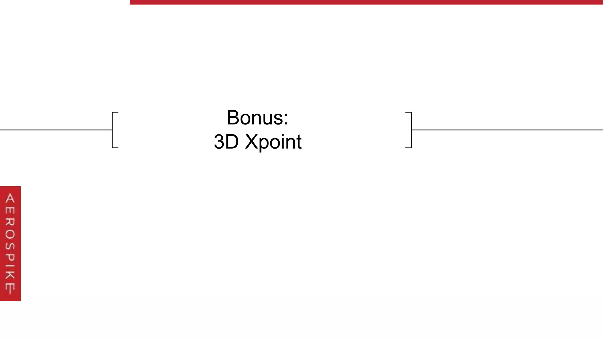Bonus:
3D Xpoint
 