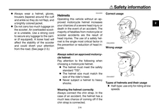 Safety information
2-6
2
 Always wear a helmet, gloves,
trousers (tapered around the cuff
and ankle so they do not flap),...