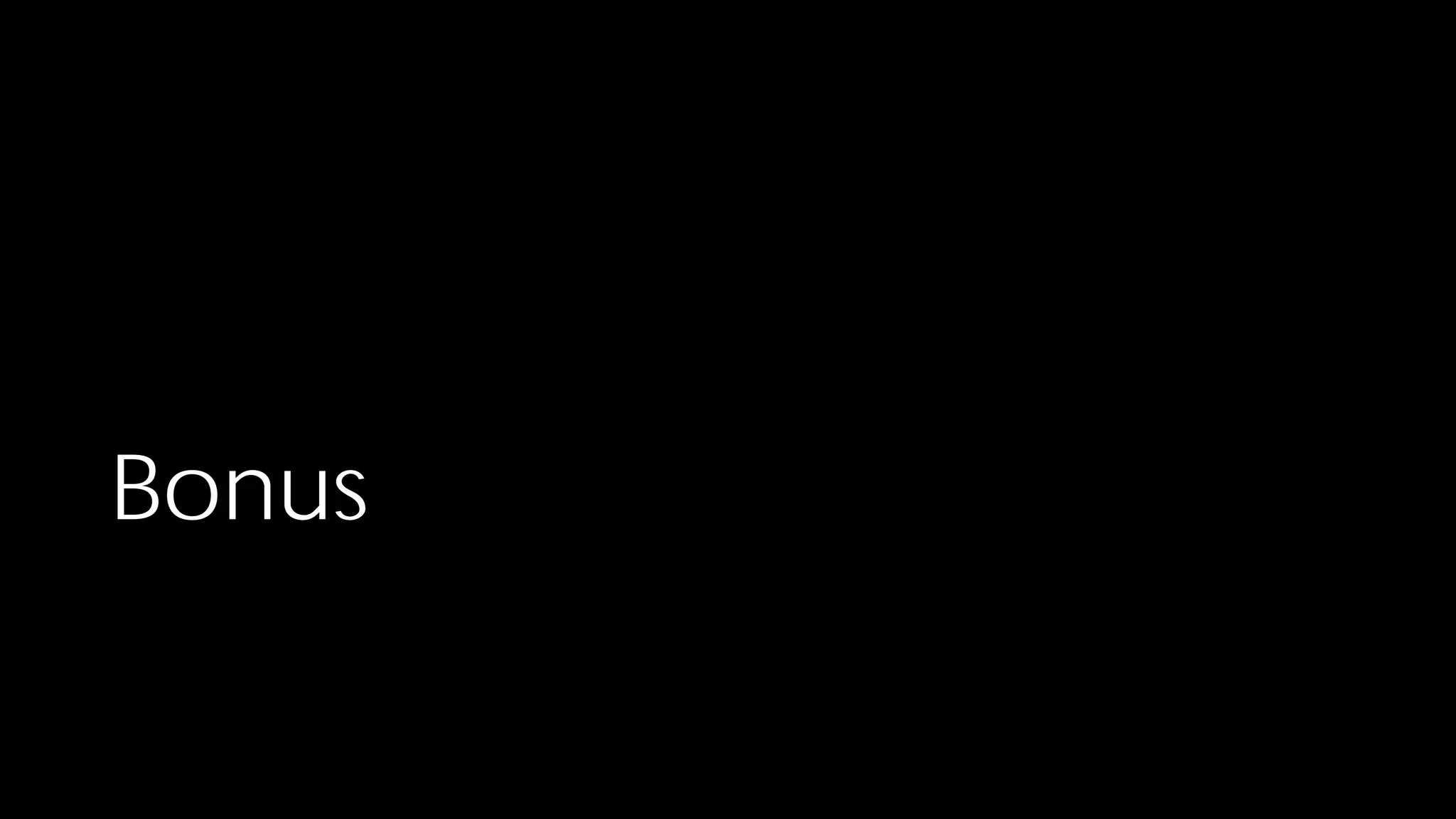 Bonus

 