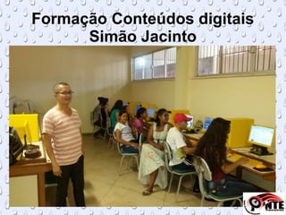 Formação Conteúdos digitais
Simão Jacinto
 