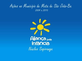 Ações Aliança Pela Infancia 2004 A 2010 Nucleo Sapiranga