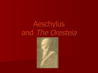 Aeschylus and  The   Oresteia 