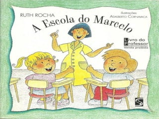 A escola de Marcelo - Ruth Rocha