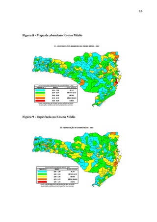 85
Figura 8 - Mapa de abandono Ensino Médio
Figura 9 - Repetência no Ensino Médio
 