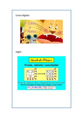 Livros digitais
Jogos
 