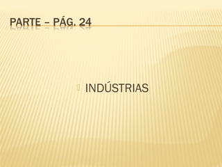 INDÚSTRIAS
 
