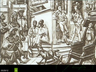 05/29/12   13   Venda de Escravos
 