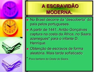 ESCRAVO INDÍGENA.Trabalho compulsório . Pau-Brasil e o índio.Circunstância do aprisionamento: guerras justas.As expedições de apresamento deixariam os paulista célebres.Legislação portuguesa permitia a escravização de filhos de negros com índios.Escravidão voluntária.