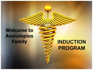 Welcome to
Aesculapius
  Family      INDUCTION
               PROGRAM
 
