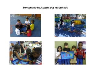 IMAGENS DO PROCESSO E DOS RESULTADOS  