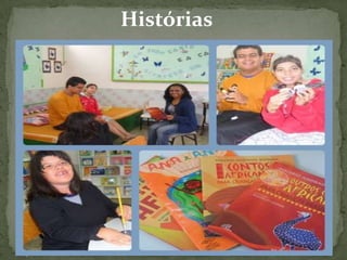Histórias
 