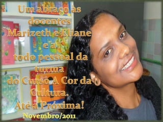 A Cor da Cultura - Ações interventivas