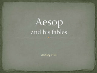 Ashley Hill  Aesop and his fables 