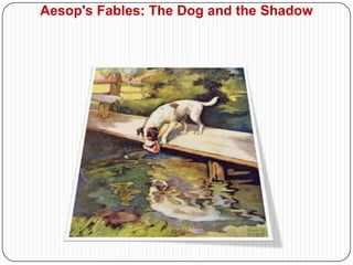 Aesop's Fables: The Dog and the Shadow
 