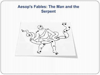 Aesop's Fables: The Man and the
            Serpent
 