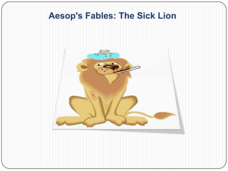 Aesop's Fables: The Sick Lion
 