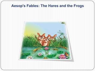 Aesop's Fables: The Hares and the Frogs
 
