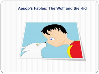 Aesop's Fables: The Wolf and the Kid
 