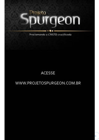 Projeto Spurgeon A Espada e a Espatúla Março de 2012 
36 
