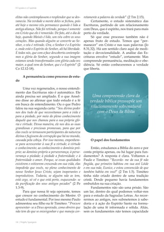 14 | Projeto Spurgeon 
A Espada e a Espatula 
elitas não contemplassem o resplendor que se des-vanecia. 
Na verdade a mente deles se fechou, pois 
até hoje o mesmo véu permanece quando é lida a 
antiga aliança. Não foi retirado, porque é somente 
em Cristo que ele é removido. De fato, até o dia de 
hoje, quando Moisés é lido, um véu cobre os seus 
corações. Mas quando alguém se converte ao Se-nhor, 
o véu é retirado. Ora, o Senhor é o Espírito 
e, onde está o Espírito do Senhor, ali há liberdade. 
E todos nós, que com a face descoberta contempla-mos 
a glória do Senhor, segundo a sua imagem 
estamos sendo transformados com glória cada vez 
maior, a qual vem do Senhor, que é o Espírito” (2 
Co 12.12-18). 
A permanência como processo de estu-do 
Uma vez regenerados, o nosso entendi-mento 
das Escrituras não é automático. Ele 
ainda precisa ser ampliado. É o que Ansel-mo 
disse ao afirmar que todo estudo é a fé 
em busca de entendimento. Ou o que Pedro 
falou na sua segunda carta: “Seu divino poder 
nos deu tudo de que necessitamos para a vida e 
para a piedade, por meio do pleno conhecimento 
daquele que nos chamou para a sua própria gló-ria 
e virtude. Dessa maneira, ele nos deu as suas 
grandiosas e preciosas promessas, para que por 
elas vocês se tornassem participantes da natureza 
divina e fugissem da corrupção que há no mundo, 
causada pela cobiça. Por isso mesmo, empenhem-se 
para acrescentar à sua fé a virtude; à virtude 
o conhecimento; ao conhecimento o domínio pró-prio; 
ao domínio próprio a perseverança; à perse-verança 
a piedade; à piedade a fraternidade; e à 
fraternidade o amor. Porque, se essas qualidades 
existirem e estiverem crescendo em sua vida, elas 
impedirão que vocês, no pleno conhecimento de 
nosso Senhor Jesus Cristo, sejam inoperantes e 
improdutivos. Todavia, se alguém não as tem, 
está cego, só vê o que está perto, esquecendo- se 
da purificação dos seus antigos pecados” (2 Pe 
1.3-9). 
Para que nossa fé seja operante, temos 
que crescer no conhecimento do Mestre. O 
estudo é fundamental. Por isso mesmo Paulo 
admoestou seu filho na fé Timóteo: “Procure 
apresentar- se a Deus aprovado, como obreiro que 
não tem do que se envergonhar e que maneja cor-retamente 
a palavra da verdade” (2 Tm 2.15). 
Certamente, o estudo sistemático das 
Escrituras, partindo de um relacionamento 
com Deus, que é espírito, nos trará para mais 
perto da verdade. 
Só que esse processo também não é 
apenas fruto de estudo. Temos que “per-manecer” 
em Cristo e nas suas palavras (Jo 
8.31,32). Há um sentido claro aqui de medi-tação 
e devocionalidade. A análise das Es-crituras 
envolve “estudo”, certamente. Mas 
compreende permanência, meditação e obe-diência. 
Só então conheceremos a verdade 
que liberta. 
O papel dos fundamentos 
Então, estudamos a Bíblia do zero e por 
conta própria apenas, ou há lugar para fun-damentos? 
A resposta é clara. Voltamos a 
Paulo e Timóteo: “Recordo- me da sua fé não 
fingida, que primeiro habitou em sua avó Lóide 
e em sua mãe, Eunice, e estou convencido de que 
também habita em você” (2 Tm 1.5). Timóteo 
tinha sido criado dentro de uma tradição 
cristã. Desde pequeno havia fundamentos 
embutidos na sua criação. 
Fundamentos não são uma prisão. São 
um lar, dentro do qual podemos voltar-nos 
para o estudo da Sagradas Letras. Ao recor-rermos 
ao antigos, nos submetemos à sabe-doria 
e à ação do Espírito Santo na formu-lação 
de uma fé informada e sólida. Aliás, 
sem os fundamentos não temos capacidade 
Uma compreensão clara da 
verdade bíblica pressupõe um 
relacionamento sobrenatural 
com o Deus da Bíblia 
 